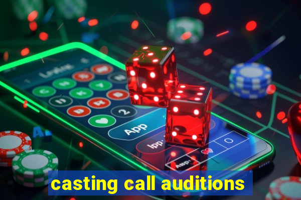 casting call auditions